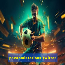 pavaomisterious twitter